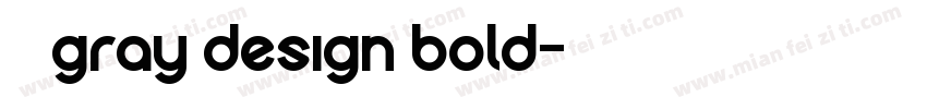 字体是gray design bold字体转换